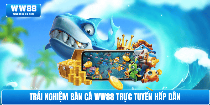 ban-ca-truc-tuyen-ww88